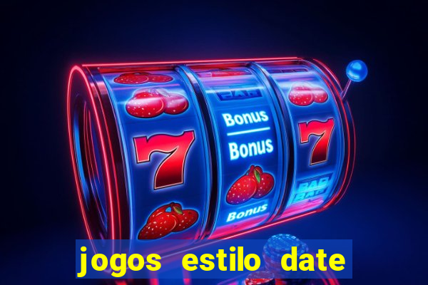 jogos estilo date ariane para android